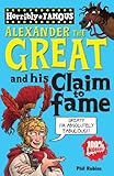 Alexander the Great and His Claim to Fame (Horribly Famous S.)