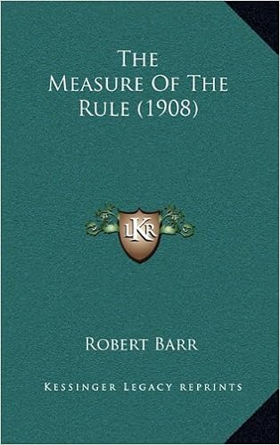 The Measure Of The Rule 1908 Robert Barr 9781167288760 - 