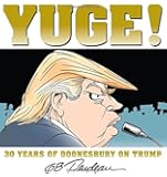 Yuge!: 30 Years of Doonesbury on Trump