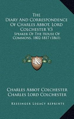 The Diary And Correspondence Of Charles Abbot Lord - 