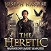 The Heretic: A Templar Chronicles Urban Fantasy Thriller: The Templar Chronicles, Book 1 by