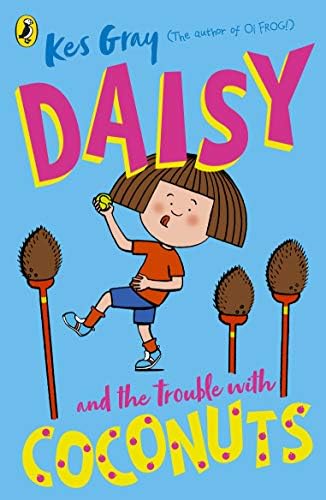 Daisy and the Trouble with Life (12) (Daisy series): Gray, Kes