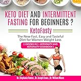 Keto Diet and Intermittent Fasting for Beginners: 2 Books in 1: KetoFasty and KetoFasty Cookbook: Ke by