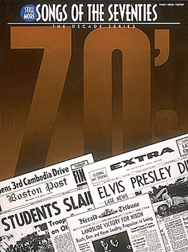 Still More Songs of the 1970's: The Decade Series