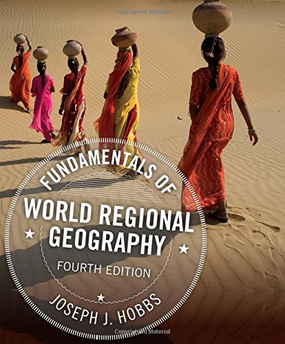 Fundamentals of World Regional Geography, by Joseph J. Hobbs Fundamentals of World Regional Geography, by Joseph J. Hobbs