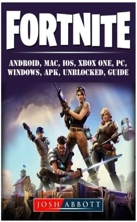 Fortnite, Android, Mac, Ios, Xbox One, Pc, Windows, Apk, Unblocked, Guide Paperback – Import, 2 Apr 2018