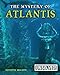 The Mystery of Atlantis (Unsolved!)