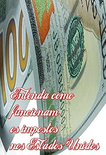 Livro Entenda como funcionam os impostos nos EUA: e muito mais