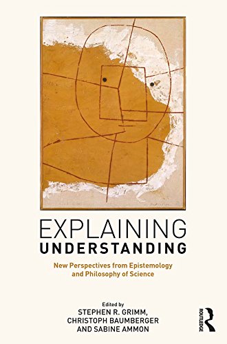 Explaining Understanding: New Perspectives from Epistemology and Philosophy of Science