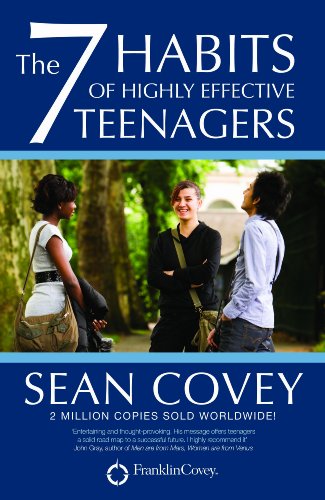 The 7 Habits of Highly Effective Teenagers