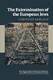 The Extermination of the European Jews (New Approaches to European History)