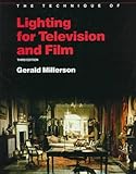 Technique of Lighting for Television and Film (The Library of Communication Techniques) by Gerald Mi by 