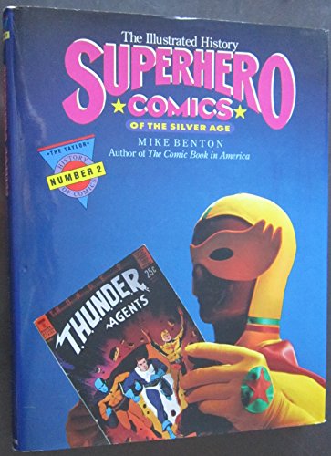 Superhero Comics: The Illustrated History (TAYLOR HISTORY OF COMICS) by Mike Benton