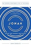 Jonah: Grace for Sinners and Saints, Study Guide with Leader's Notes (The Gospel-Centered Life in th by Iain Duguid
