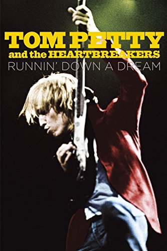 Tom Petty And The Heartbreakers: Runnin' Down A Dream
