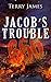 Jacob's Trouble 666 by Terry James