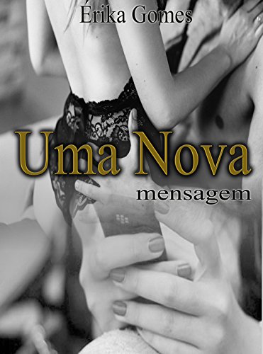 Uma nova mensagem (Duologia Virtual Livro 1) por [Gomes, Ãrika]