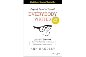 Everybody Writes: Your New and Improved Go-To Guide to Creating Ridiculously Good Content