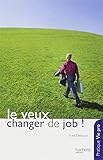Je veux changer de job ! (French Edition) by 