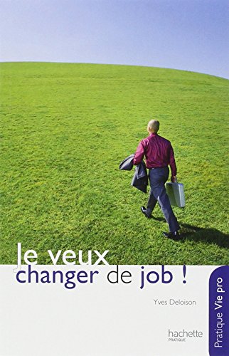Je veux changer de job ! (French Edition) by (Paperback)