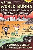 As the World Burns: 50 Simple Things You Can Do to Stay in Denial#A Graphic Novel cover
