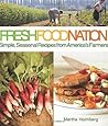 Fresh Food Nation: Simple, Seasonal Recipes from America's Farmers