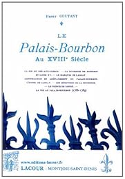 Le  Palais Bourbon au XVIIIe siècle