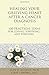 Healing Your Grieving Heart After a Cancer Diagnosis: 100 Practical Ideas for Coping, Surviving, and by