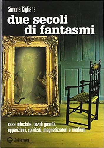 Cigliana Simona - Due secoli di fantasmi (2018)