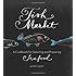 Fish Market: A Cookbook for Selecting and Preparing Seafood