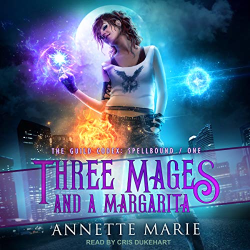 D0wnl0ad Three Mages and a Margarita: The Guild Codex: Spellbound Series, Book 1 PDF