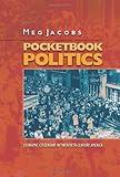 Front cover for the book Pocketbook Politics: Economic Citizenship in Twentieth-Century America by Meg Jacobs