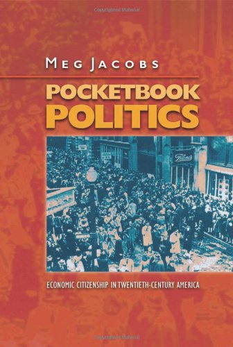 Pocketbook Politics: Economic Citizenship in Twentieth-Century America