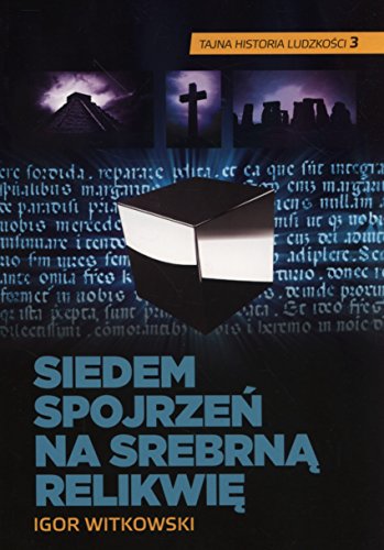 Siedem spojrzen na srebrna relikwie