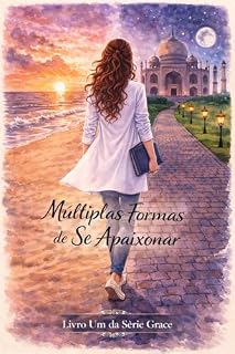 Livro Múltiplas Formas de Se Apaixonar (Grace Livro 1)