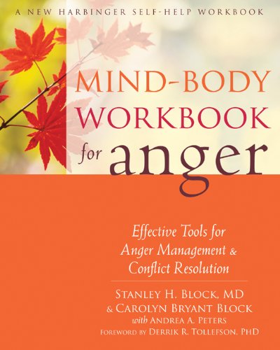 Mind-Body Workbook for Anger: Effective Tools for Anger Management and Conflict Resolution (A New Ha Mind-Body Workbook for Anger: Effective Tools for Anger Management and Conflict Resolution (A New Ha