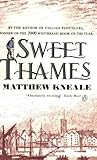 Front cover for the book Sweet Thames by Matthew Kneale
