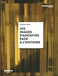 Les  images d'archives face à l'histoire