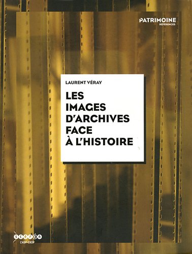 Les  images d'archives face à l'histoire