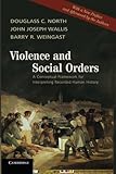 Violence and Social Orders: A Conceptual Framework for Interpreting Recorded Human History