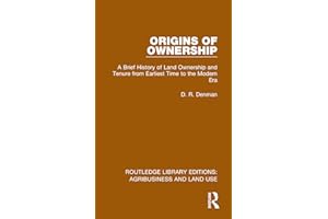 Origins of Ownership: A Brief History of Land Ownership and Tenure from Earliest Time to the Modern Era