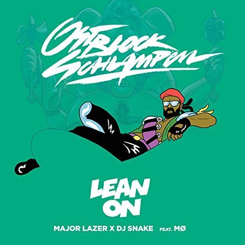 Major Lazer - Lean On feat. MO  & DJ Snake Lyrics - Zortam Music