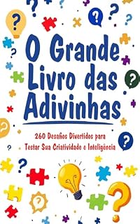 Livro O Grande Livro das Adivinhas: 260 Desafios Divertidos para Testar Sua Criatividade e Inteligência