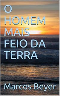 Livro O HOMEM MAIS FEIO DA TERRA