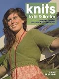 Knits to Fit and Flatter by Jane Ellison