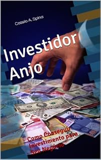 Livro Investidor Anjo - Como Conseguir Investimento para Seu Negócio