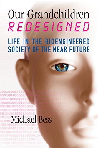 Our Grandchildren Redesigned: Life in the Bioengineered Society of the Near Future - //medicalbooks.filipinodoctors.org