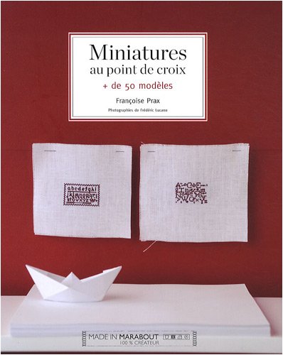 Miniatures au point de croix (French Edition) by FRAN�OISE PRAX