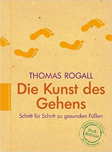 Die Kunst Des Gehens Schritt Fur Schritt Zu Gesunden Fussen Amazon De Rogall Thomas Bucher