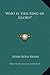 Who is this King of Glory? by Alvin Boyd Kuhn